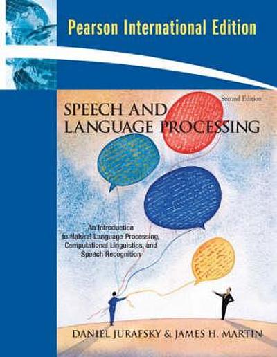 Speech and language processing : an introduction to natural language processing, computational linguistics, and speech recognition.<